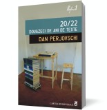20/22. Douazeci de ani de texte - Editura Cartea Romaneasca