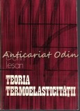 Teoria Termoelasticitatii - Dorin Iesan - Tiraj: 2150 Exemplare