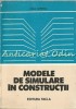 Modele de Simulare in Constructii - Mihai Rafiroiu, Facla 1982, 160 pagini