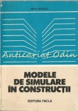 Cumpara ieftin Modele De Simulare In Constructii - Mihai Rafiroiu