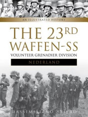 The 23rd Waffen SS Volunteer Panzer Grenadier Division Nederland: An Illustrated History foto