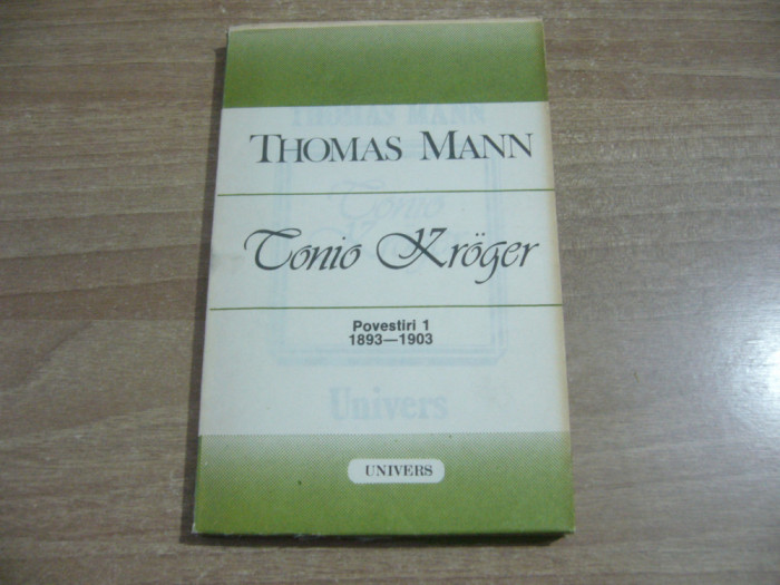 Thomas Mann - Povestiri 1 1893-1903 Tonio Kroger