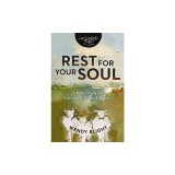 Rest for Your Soul: A Bible Study on Solitude, Silence, and Prayer