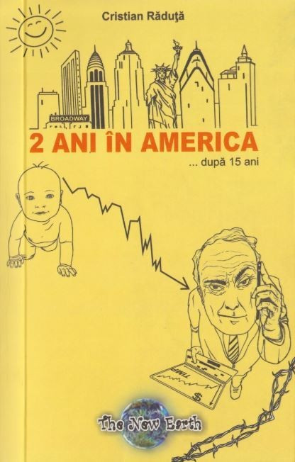 2 ani in America... dupa 15 ani - Cristian Raduta