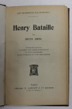 HENRY BATAILLE par DENIS AMIEL , EDITIE DE INCEPUT DE SECOL XX , NUMEROTATA 753 *