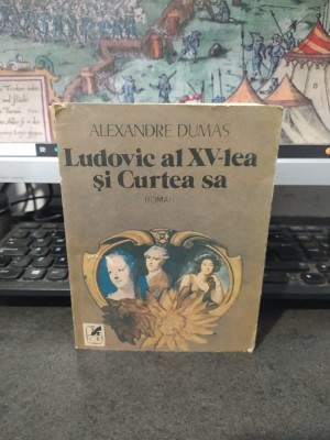 Alexandre Dumas, Ludovic al XV-lea și Curtea sa, Cartea Rom&amp;acirc;nească, București 1989, 053 foto