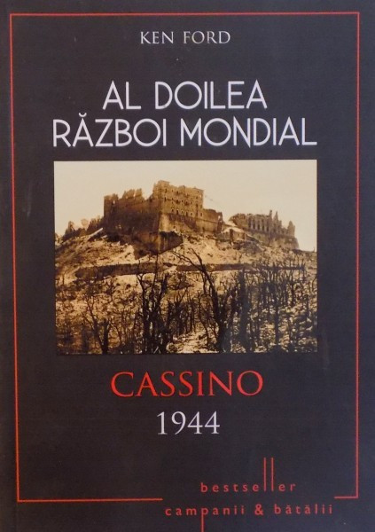 AL DOILEA RAZBOI MONDIAL de KEN FORD , CASSINO 1944 , 2015