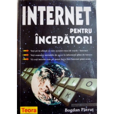 INTERNET PENTRU INCEPATORI de BOGDAN PATRUT , 2003