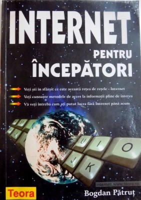 INTERNET PENTRU INCEPATORI de BOGDAN PATRUT , 2003 foto