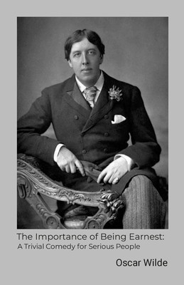The Importance of Being Earnest: A Trivial Comedy for Serious People foto