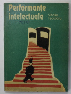 PERFORMANTE INTELECTUALE de VITALIE TEODORU , GHID DE INFORMARE DOCUMENTARA , 1993 foto