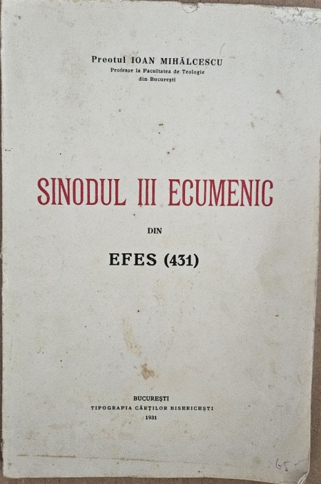 SINODUL III ECUMENIC DIN EFES ( 431) - PREOTUL IOAN MIHALCESCU , 1931