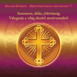 Szerencse, &aacute;ld&aacute;s, j&oacute;k&iacute;v&aacute;ns&aacute;g - V&aacute;logat&aacute;s a vil&aacute;g d&iacute;sz&iacute;tő mot&iacute;vumaib&oacute;l - Halzer Gy&ouml;rgyi