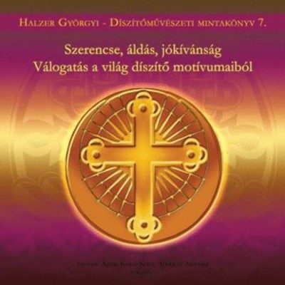 Szerencse, &amp;aacute;ld&amp;aacute;s, j&amp;oacute;k&amp;iacute;v&amp;aacute;ns&amp;aacute;g - V&amp;aacute;logat&amp;aacute;s a vil&amp;aacute;g d&amp;iacute;sz&amp;iacute;tő mot&amp;iacute;vumaib&amp;oacute;l - Halzer Gy&amp;ouml;rgyi foto