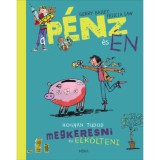A p&eacute;nz &eacute;s &eacute;n - Hogyan tudod megkeresni &eacute;s elk&ouml;lteni - Felicia Law