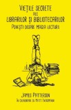 Vietile secrete ale librarilor si bibliotecarilor. Povesti despre magia lecturii &ndash; James Patterson, Matt Evermann