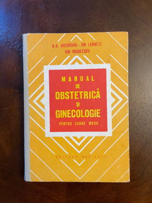 Gheorghiu, Lemnete, Radulescu - MANUAL DE OBSTETRICA SI GINECOLOGIE (Ca noua!) foto