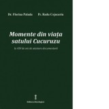Momente din viata satului Cucuruzu la 450 de ani de atestare documentara - Florina Palada, Radu Cojocariu