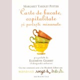 Margaret Yardley Potter - Carte de bucate, ospitalitate si povesti minunate - 135902
