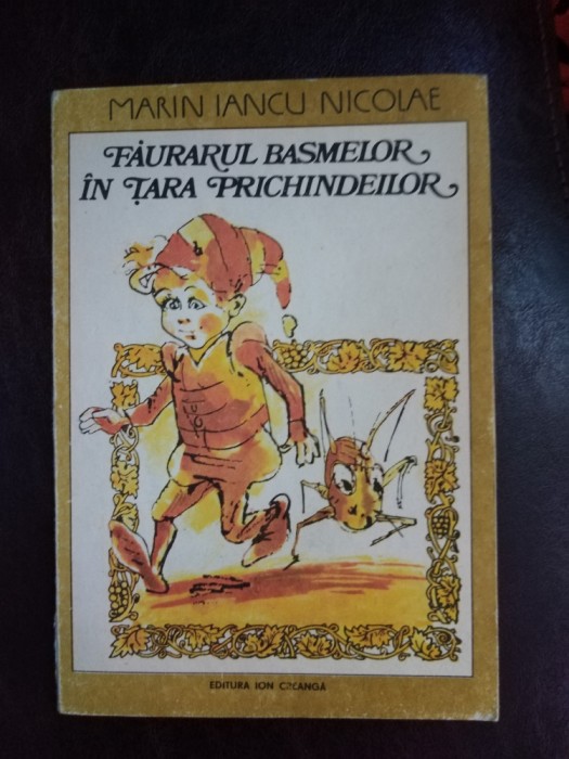 Marin Ianci Nicolae - Faurarul basmelor in tara prichindeilor