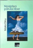 Carte "Noaptea parului liber" - Maria Dinu, editie 2017, autograf, coperta cartonata, literatura romana