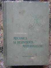 Mecanica şi rezistenţa materialelor - I.N. Veselovski foto