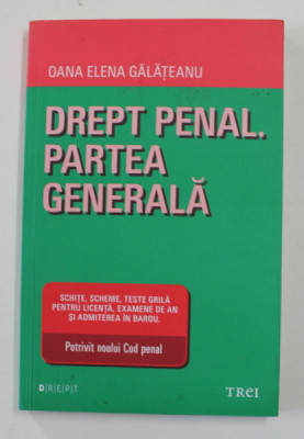 DREPT PENAL , PARTEA GENERALA de OANA ELENA GALATEANU , 2016 foto