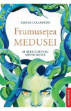 Frumusetea Medusei si alte chipuri mitologice - Sabina Colloredo, 2020