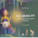Ina si Ariciul Pit. Aventuri in aparatul de fotografiat al bunicului. Vol. 2 - Radu Tuculescu
