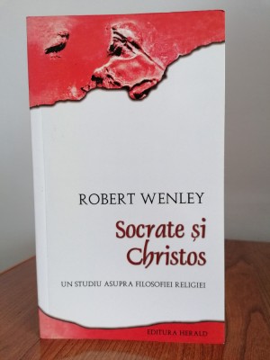 Robert Wenley, Socrate și Christos. Un studiu asupra filosofiei religiei foto