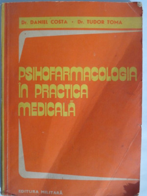 PSIHOFARMACOLOGIA IN PRACTICA MEDICALA DE DANIEL COSTA , TUDOR TOMA foto