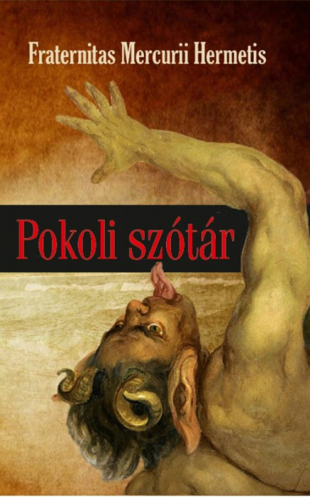 Pokoli sz&oacute;t&aacute;r - Fraternitas Mercurii Hermetis