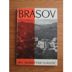 Mihai Murgu - Brasov si imprejurimi. Mic indreptar turistic