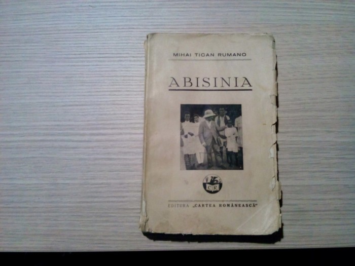 MIHAI TICAN RUMANO - ABISINIA - Radu D. Rosetti (prefata) - 1935, 267 p.