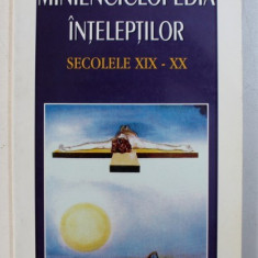 MINIENCICLOPEDIA INTELEPTILOR - SECOLELE XIX - XX de ANGELA MAYER , 1995