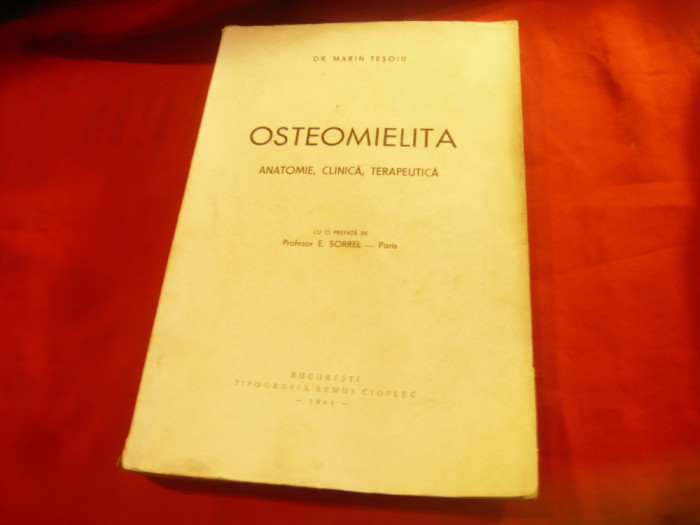 Dr.Marin Tesoiu - Osteomielita - 1944 - Anatomie , Clinica , Terapeutica , 417p