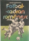 Fotbal. Cadran romanesc - Mihai Flamaropol