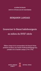 Gouverner le Banat habsbourgeois au milieu du XVIIIe si&egrave;cle