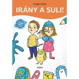 Ir&aacute;ny a suli! - Munkaf&uuml;zet telis-tele iskol&aacute;ra elők&eacute;sz&iacute;tő feladatokkal - Forg&aacute;cs Zs&oacute;ka