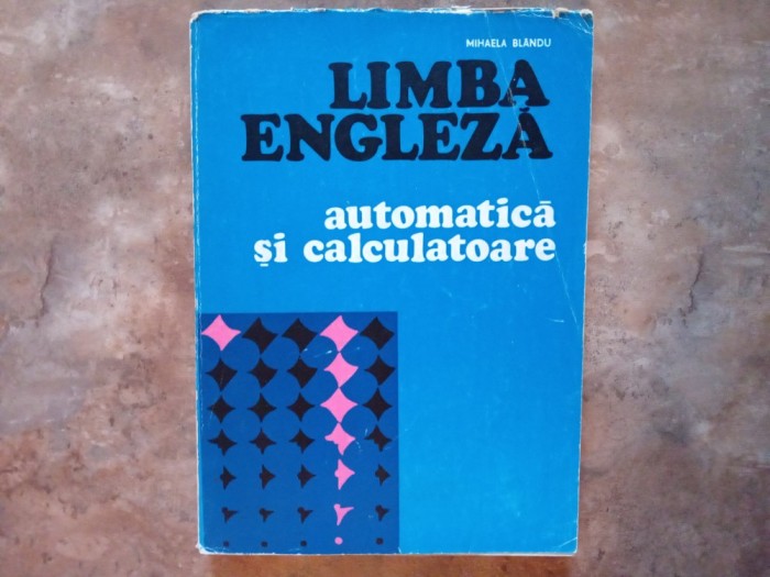Mihaela Blandu - Limba engleza automatica si calculatoare, 1977