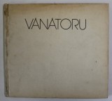 GHEORGHE VANATORU de MARIN MIHALACHE , 1979 *PREZINTA URME DE UZURA