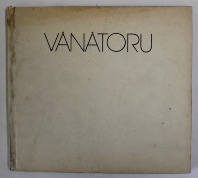 GHEORGHE VANATORU de MARIN MIHALACHE , 1979 *PREZINTA URME DE UZURA SI HALOURI DE APA foto