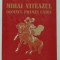 MIHAI VITEAZUL , DOMNUL PRIMEI UNIRII de TIBERIU CIOBANU , 1998