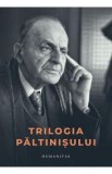Trilogia Paltinisului - Constantin Noica, Gabriel Liiceanu, Andrei Plesu