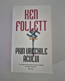 Ken Follett Prin urechile acului Editia 2015