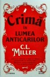 C.L. Miller - Crima in lumea anticarilor