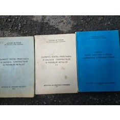 Elemente pentru proiectarea si calculul constructiilor si podurilor metalice - Andrei Caracostea 3 Volume