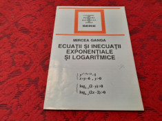 Ecuatii si inecuatii. Exponentiale SI Logaritmice de Mircea Ganga--RM3 foto