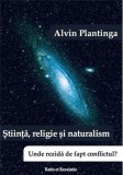 Stiinta, religie si naturalism. Unde rezida de fapt conflictul? | Alvin Plantinga, Ratio Et Revelatio