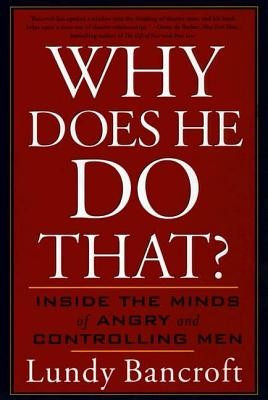 Why Does He Do That?: Inside the Minds of Angry and Controlling Men foto